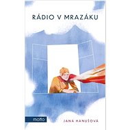 Rádio v mrazáku - Jana Hanušová