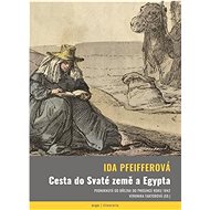 Cesta do Svaté země a Egypta - Ida Pfeifferová