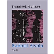 Radosti života - František Gellner