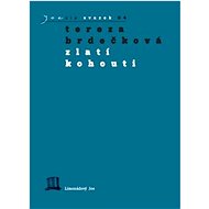Zlatí kohouti - Tereza Brdečková