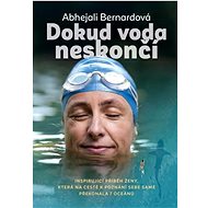 Dokud voda neskončí - Abhejali Bernardová
