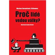 Proč lidé vedou války? - Myriam Revaultová D'Allonnes