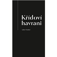 Křídoví havrani - Lubor Vyskoč