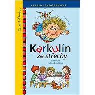 Karkulín ze střechy - Astrid Lindgrenová; Helena Zmatlíková