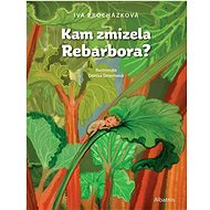 Kam zmizela Rebarbora? - Iva Procházková; Denisa Grimmová