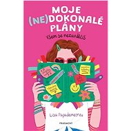 Moje (ne)dokonalé plány: Všem se nezavděčíš - Iisa Papademetriou