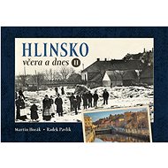 Hlinsko včera a dnes II. - Martin Horák; Radek Pavlík