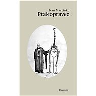 Ptakopravec - Ivan Martinko