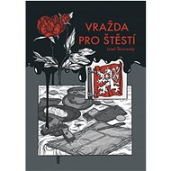 Vražda pro štěstí - Jan Zábrana; Josef Škvorecký