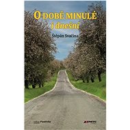 O době minulé i dnešní - Štěpán Svačina