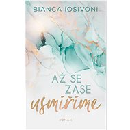 Až se zase usmíříme - Bianca Iosivoni