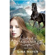Jezdecká akademie Tajný slib - Gina Mayerová