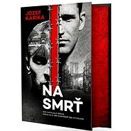 Na smrť I + II - Jozef Karika