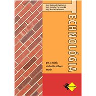 Technológia pre 3. ročník murár - Helena Ustaníková; Jarmila Počarovská; Marta Bieleková