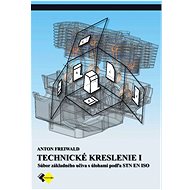 Technické kreslenie I 1.ročník - Anton Freiwald
