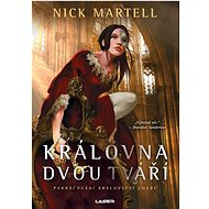 Královna dvou tváří - Nick Martell