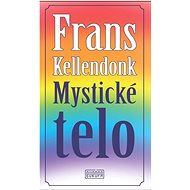 Mystické telo - Frans Kellendonk