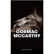 Všichni krásní koně - Cormac McCarthy