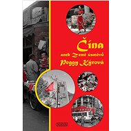 Čína aneb Země úsměvů - Peggy Kýrová