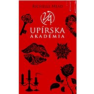 Upírska akadémia - Richelle Mead