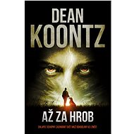 Až za hrob - Dean Koontz