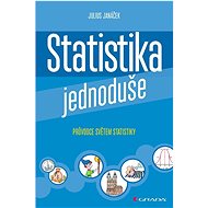 Statistika jednoduše: Průvodce světem statistiky - Julius Janáček