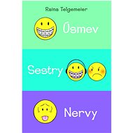 Úsmev: Úsmev, Sestry, Nervy - Raina Telgemeier