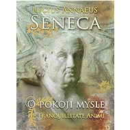 O pokoji mysle: De tranquillitate animi - Lucius Annaeus Seneca