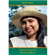 Nespútaná Kolumbia - Michal Knitl