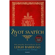 Život svatých - Leigh Bardugo; Daniel J. Zollinger