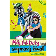 Můj fakticky suprový život - Jenny Jägerfeld