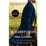 Bridgertonovi Před svatbou - Julia Quinn