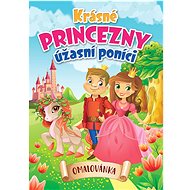 Beautiful princesses, amazing ponies - Colouring Book
