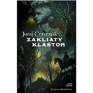 Zakliaty kláštor - Juraj Červenák