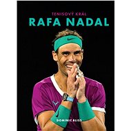 Rafa Nadal: Tenisový král - 