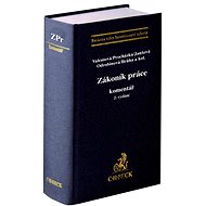 Zákoník práce Komentář - Klára Valentová; Jan Procházka; Marie Janšová; Veronika Odrobinová; Dominik B...