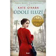 Údolí iluzí: Sága rodu Caldwellů - Kate O´Hara