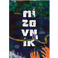 Mízovník - Kateřina Blažková; Petra Waldauf Slabá
