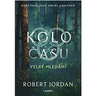Kolo času Velké hledání - Robert Jordan