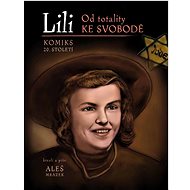 Lili: Od totality ke svobodě - Aleš Mrázek