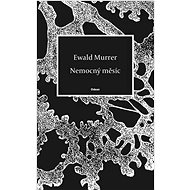Nemocný měsíc - Ewald Murrer
