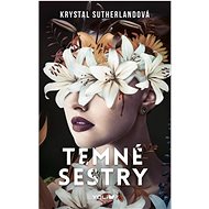 Temné sestry - Krystal Sutherland