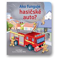 Ako funguje hasičské auto? - Lara Bryan