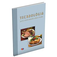 Technológia pre 2. ročník učebného odboru kuchár - Ľ. Verčimáková; J. Motola; K. Gara; D. Máziková