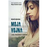 Moja vojna: Prázdniny v Juhoške - René Benda