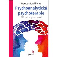 Psychoanalytická psychoterapie: Příručka pro praxi - Nancy McWilliams