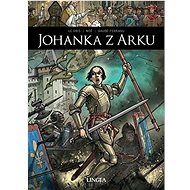 Johanka z Arku - J. Le Gris; M. Gaude-Ferragu; I. Noé