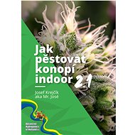 Jak pěstovat konopí indoor 2.1 - Mr. José