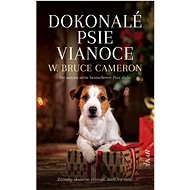 Dokonalé psie Vianoce - W. Bruce Cameron