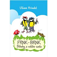Frnk Brnk: Príbehy z nášho sadu - Viliam Hriadel